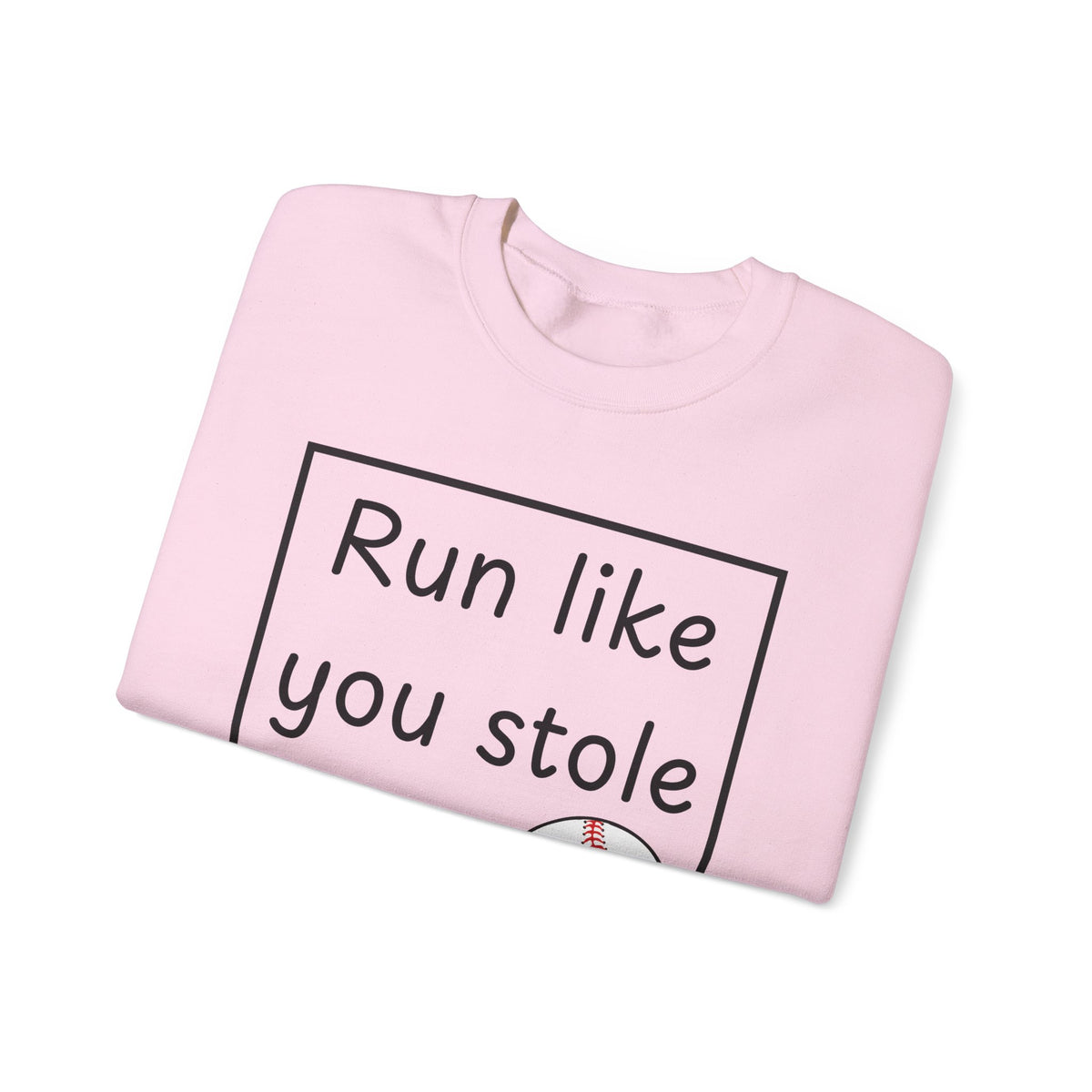 Run Like You Stole It Baseball Crewneck Sweatshirt